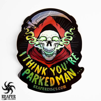 I Think You're Parked Man Disc Golf Sticker