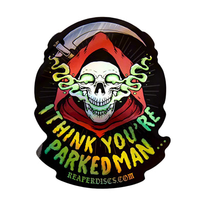 I Think You're Parked Man Disc Golf Sticker